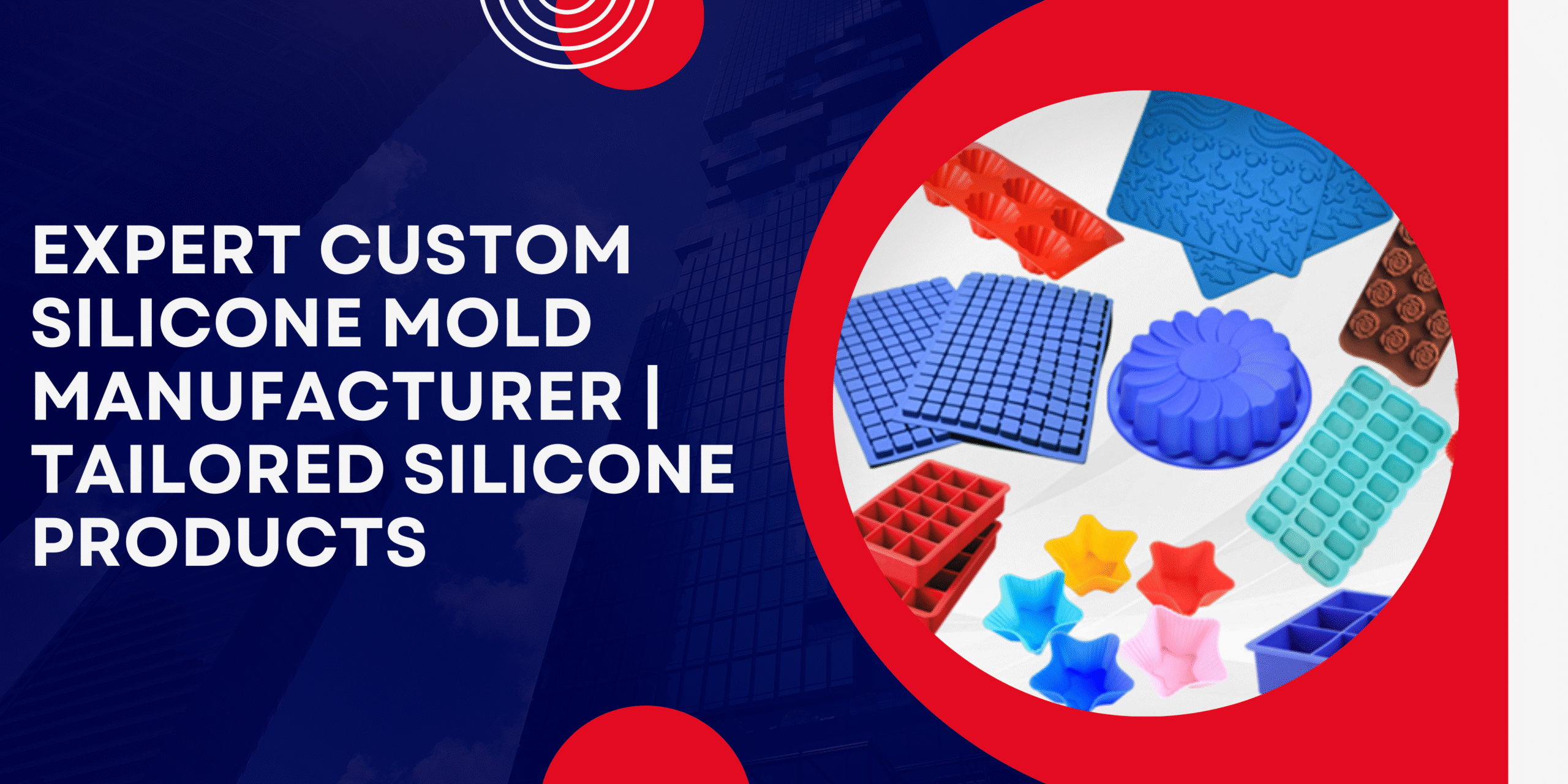 Expert Custom Silicone Mold Manufacturer | Tailored Silicone Products